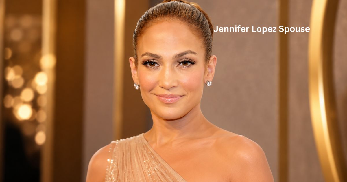 Jennifer Lopez Spouse: Four Marriages Explained